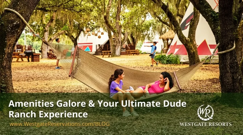 Westgate River Ranch Resort: Amenities Galore & Your Ultimate Dude Ranch Experience