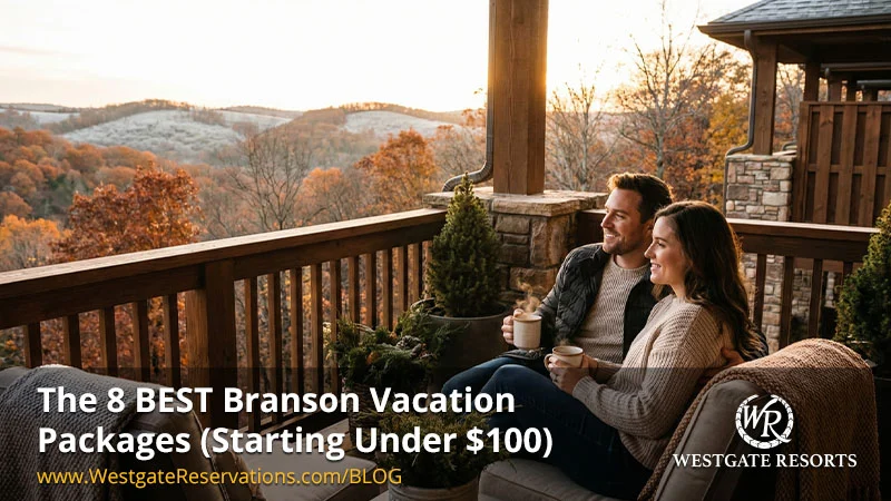 The 8 BEST Branson Vacation Packages (Starting Under $100)