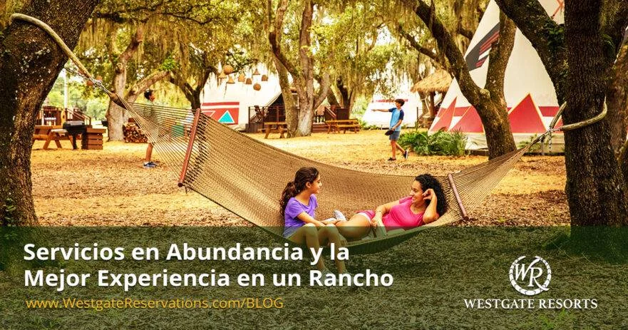 Westgate River Ranch Resort: Servicios en Abundancia y la Mejor Experiencia en un Rancho