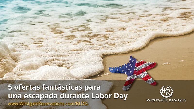 5 ofertas fantásticas para una escapada durante Labor Day