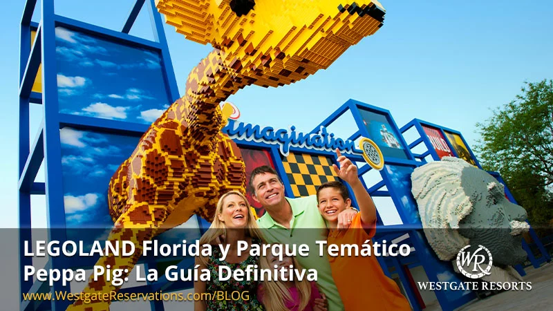 LEGOLAND Florida y Parque Temático Peppa Pig: La Guía Definitiva