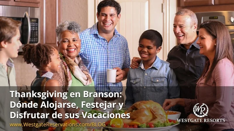 Thanksgiving en Branson:  Dónde Alojarse, Festejar y Disfrutar de sus Vacaciones